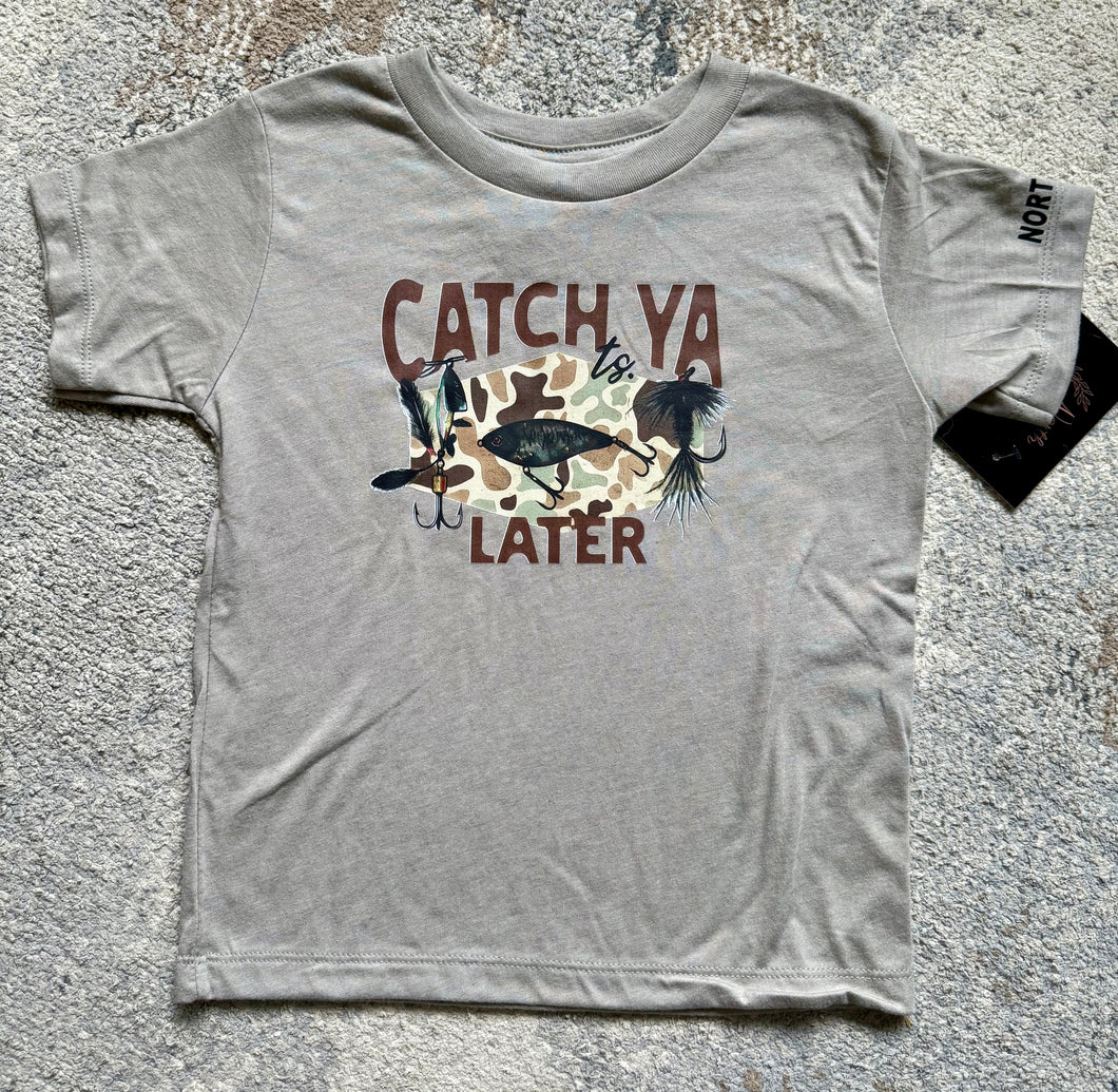 Catch Ya Later Tee