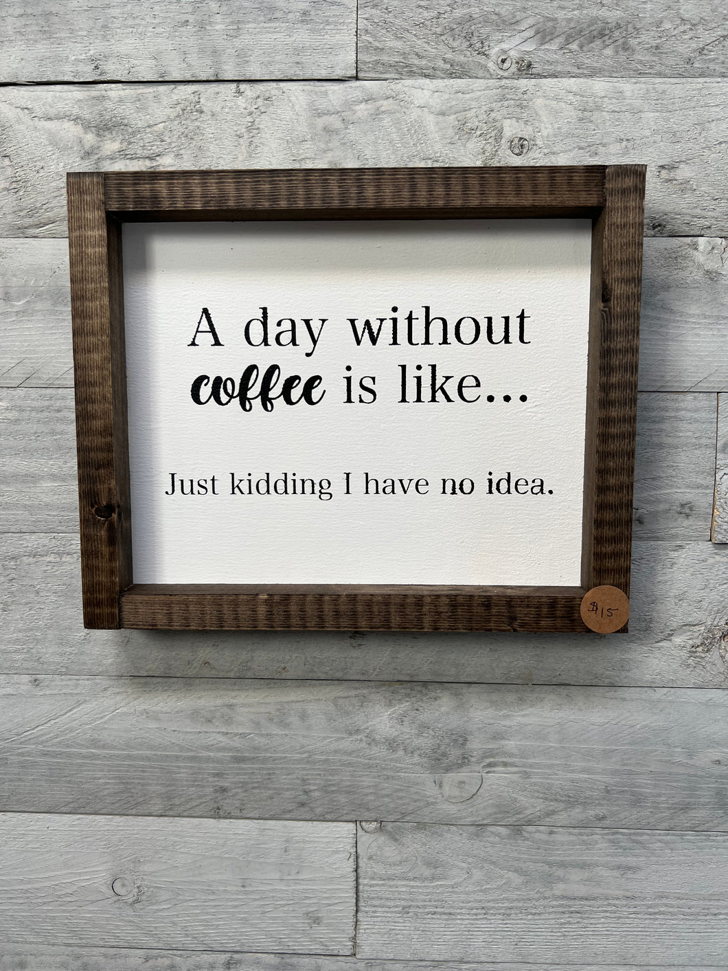 Day With Out Coffee Sign